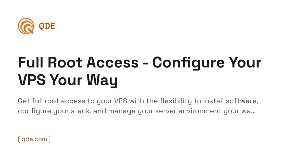 Full Root Access - Configure Your VPS Your Way - QDE